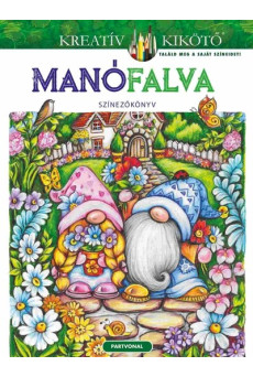 Manófalva - Színezőkönyv - Kreatív kikötő