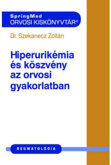 Hiperurikémia és köszvény az orvosi gyakorlatban - Orvosi kiskönnyvtár