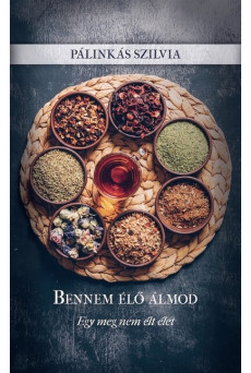 Bennem élő álmod - Egy meg nem élt élet