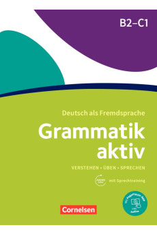 Grammatik aktiv B2-C1 Német nyelvtani gyakorlókönyv
