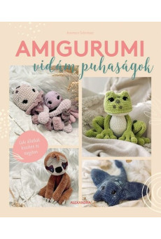 Amigurumi - Vidám puhaságok