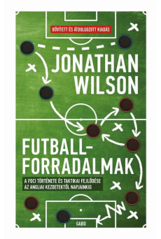 Futballforradalmak (bővitett, új kiadás)