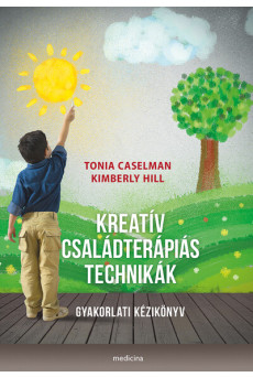 Kreatív családterápiás technikák - Gyakorlati kézikönyv