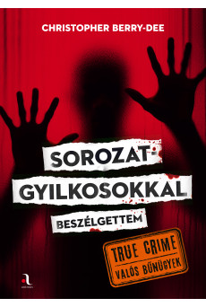 Sorozatgyilkosokkal beszélgettem (e-könyv)
