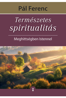 Természetes spiritualitás - Meghittségben Istennel (e-könyv)