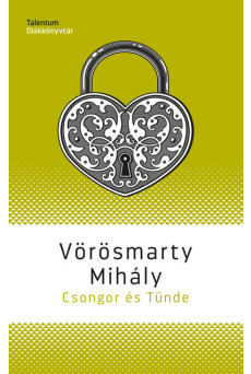 Csongor és Tünde - Talentum DIákkönyvtár (új kiadás).