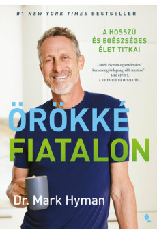 Örökké fiatalon - A hosszú és egészséges élet