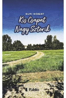 Kis Csapat Nagy Sztorik