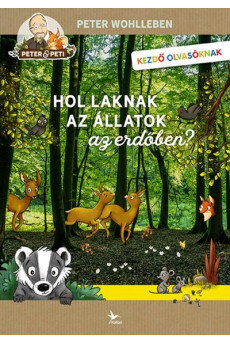 Hol laknak az állatok az erdőben?