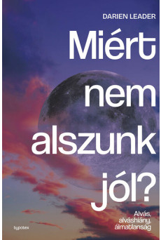 Miért nem alszunk jól? - Alvás, alváshiány, álmatlanság - Test és lélek