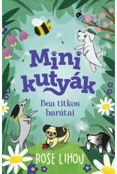Minikutyák - Bea titkos barátai - Minikutyák