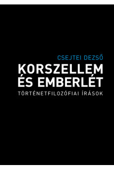 Korszellem és emberlét - Történetfilozófiai írások