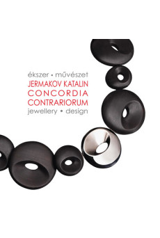 Concordia contrariorum - Ékszer-művészet - Ars Poetica