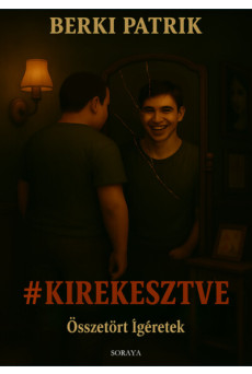#KIREKESZTVE - Összetört ígéretek