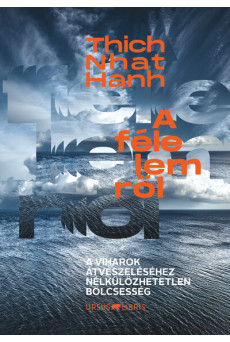 A félelemről - A viharok átvészeléséhez nélkülözhetetlen bölcsesség