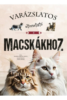 Varázslatos útmutató a macskákhoz