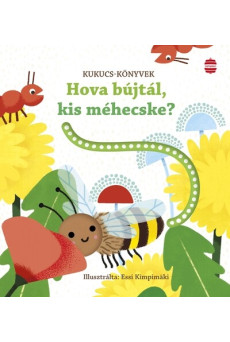 Hova bújtál, kis méhecske? - Kukucs könyvek