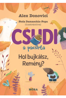 Csudi, a pacsirta - Hol bújkálsz, Remény?