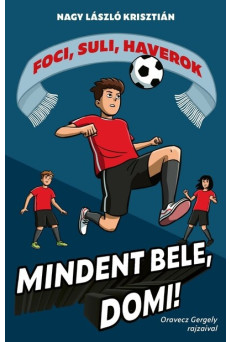 Mindent bele, Domi! - Foci, suli, haverok