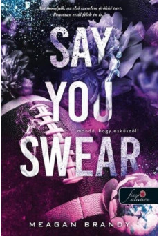 Say You Swear - Mondd, hogy esküszöl!