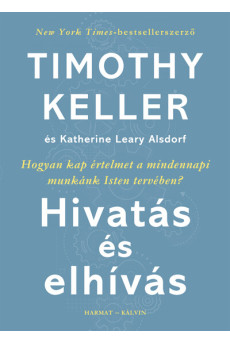 Hivatás és elhívás - Hogyan kap értelmet a mindennapi munkánk Isten tervében?