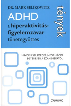 ADHD - A HIPERAKTIVITÁS-FIGYELEMZAVAR TÜNETEGYÜTTES