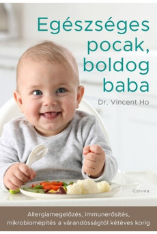 Egészséges pocak, boldog baba - Allergiamegelőzés, immunerősítés, mikrobiomépítés a várandósságtól kétéves korig