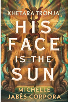 His face is the sun - Khetara trónja