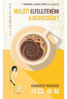 Mielőtt elfelejtenénk a kedvességet