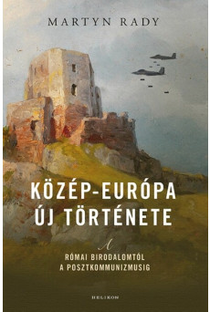 Közép-Európa új története - A Római Birodalomtól a posztkommunizmusig