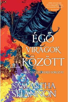 Égő virágok között - A káosz gyökerei-sorozat (éldekorált)
