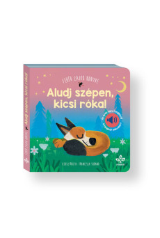 Aludj szépen, kicsi róka! - Fehér zajok könyve az erdő lágy hangjaival a nyugodt elalvásért