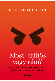 Most dühös vagy rám? - Ne akarj másoknak megfelelni, éld a saját életed