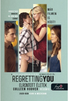 Regretting You - Elrontott életek (filmes borító)