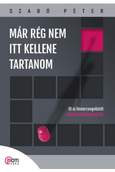 Már rég nem itt kellene tartanom