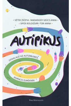 AuTipikus - Útikalauz az autizmusról kíváncsi elméknek