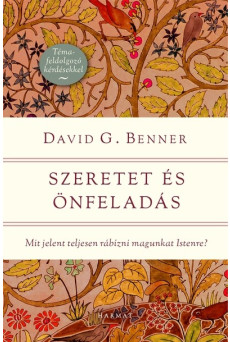 Szeretet és önfeladás - Mit jelent teljesen rábízni magunkat Istenre?