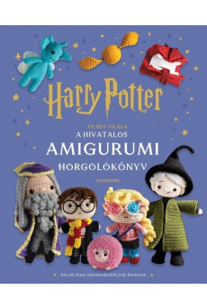 Harry Potter filmes világa: A hivatalos amigurumi horgolókönyv