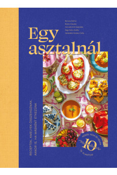 Egy asztalnál - Receptek, amelyek összehoznak - akkor is, ha másként étkezünk