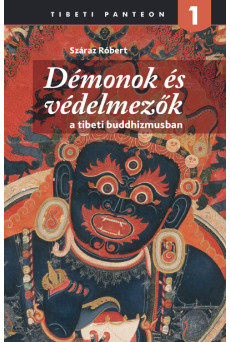 Démonok és Védelmezők a tibeti buddhizmusban - Tibeti panteon 1