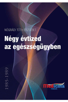 Négy évtized az egészségügyben 1985-2025