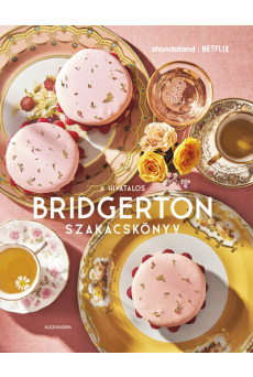 A hivatalos Bridgerton szakácskönyv