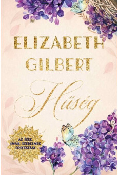 Hűség - Az Ízek, imák, szerelmek folytatása (új kiadás)