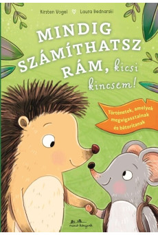 Mindig számíthatsz rám, kicsi kincsem!
