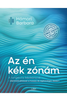 Az én kék zónám - A longevity kézikönyve - életmódváltással a hosszú és egészséges életért