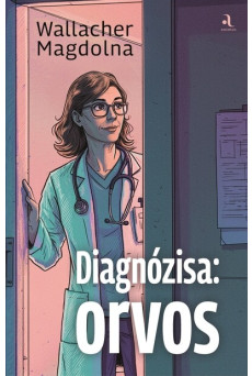 Diagnózisa: orvos