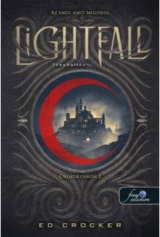 Lightfall - Fényhullás - Öröklétfölde I.