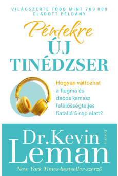 Péntekre új tinédzser - Hogyan válhat a flegma és dacos kamaszból felelősségteljes fiatal mindössze 5 nap alatt?