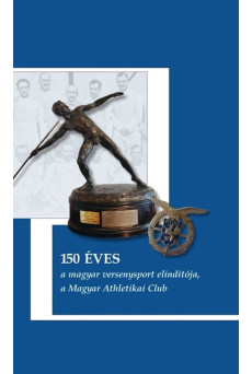 150 éves a magyar versenysport elindítója, a Magyar Athletikai Club
