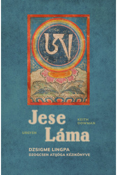 Jese Láma - Dzsigme Lingpa Dzogcsen Atijóga Kézikönyve
